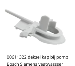 00611322 deksel kap bij pomp Bosch Siemens vaatwassser
