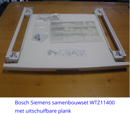 Bosch Siemens samenbouwset WTZ11400 met uitschuifbare plank