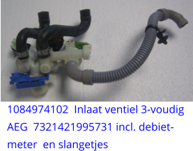 1084974102  Inlaat ventiel 3-voudig AEG  7321421995731 incl. debiet- meter  en slangetjes